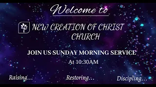 New Creation of Christ Church  Sunday Service (Mother's Day) Live 05/08/2022 #Pastor Robinson