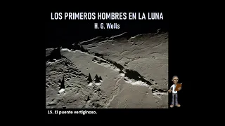 Audiolibro: LOS PRIMEROS HOMBRES EN LA LUNA-H. G. Wells: Capítulo 15/26.