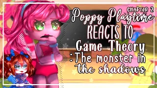 Poppy Playtime Ch-2 react to Game Theory: The Monster In The Shadows || Poppy Playtime || Gacha || 🥀