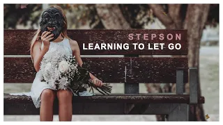 Stepson - Learning To Let Go