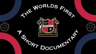 The World's First ~ A Sheffield FC Documentary