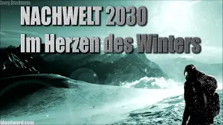 NACHWELT 2030 - Im Herzen des Winters Part I ( Hörbuch / Hörspiel )