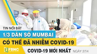 Tin tức Covid-19 mới nhất hôm nay 27/4 | Dich Virus Corona Việt Nam hôm nay | FBNC