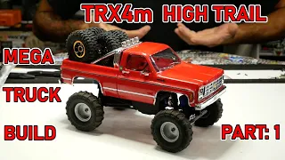 TRAXXAS TRX4m HIGH TRAIL: MEGA TRUCK BUILD: PART 1