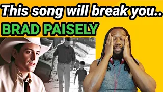 BRAD PAISELY HE DIDN'T HAVE TO BE REACTION(First time reaction)