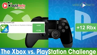 The Xbox vs PlayStation Challenge Quiz Answers 100% | Earn +12 Rbx |  Video Facts