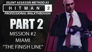 HITMAN 2 | Walkthrough | Part 2 | MIAMI | Silent Assassin Method #3 | CenterStrain01
