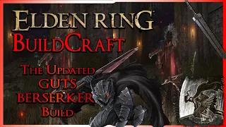 ELDEN RING BuildCraft -The True Guts Berserker Build (All The Fixings)