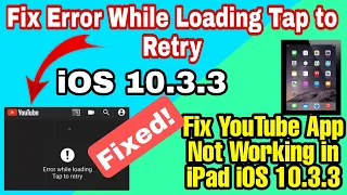 Fix YouTube App Error While Loading Tap to Retry Error iOS 10.3.3 iPad in 2022 YouTube App in iOS 10