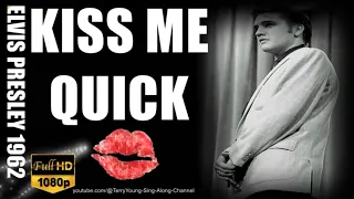 Elvis 1962 Kiss Me Quick 1080 HQ Lyrics