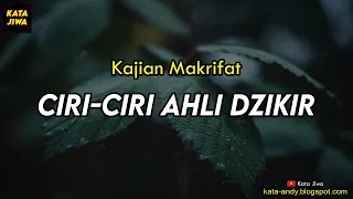 CIRI CIRI AHLI DZIKIR - KAJIAN MAKRIFAT | Andy Firmansyah - Kata Jiwa