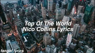 Top of the World || Nico Collins Lyrics