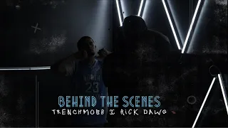 “BTS” FOR “SWITCH IT UP” RICK DAWG X  TRENCHMOBB