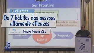 PALESTRA ESPÍRITA | OS 7 HÁBITOS DAS PESSOAS ALTAMENTE EFICAZES - Pedro Paulo