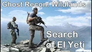 Ghost Recon: Wildlands - In Search of El Yeti