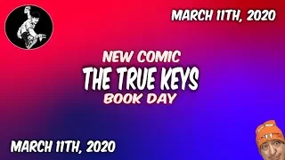 New Comic Book Day "TRUE KEYS" Releasing 3/11/2020 "Top Picks and Hot Pick Previews" BUY SMART
