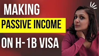 Making Passive Income On Your H1 B Visa legally - Including all FAQs