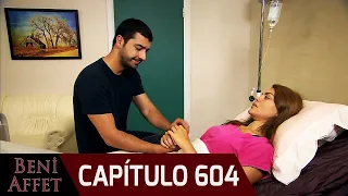 Perdóname (Beni Affet) - Capítulo 604