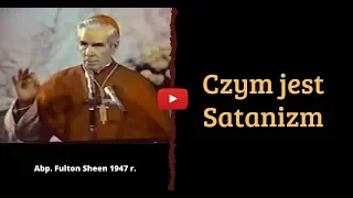 Czym jest satanizm - Abp Fulton Sheen o satanizmie