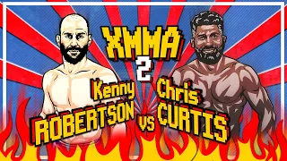 XMMA 2 - KENNY ROBERTSON vs CHRIS CURTIS | MAIN CARD