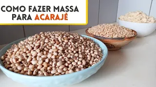 Massa para Acarajé - Passo a Passo