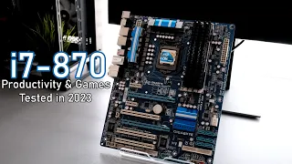 Intel's 1st Gen i7 "mainstream" Processor Tested! How is this 14 years old i7-870 doing in 2023?