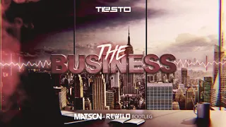 Tiësto - The Business (Matson & Rewilo Bootleg)
