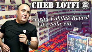 Cheb Lotfi Garha Foktlak Retard Live Solazur Avec Manini By Dj Anis