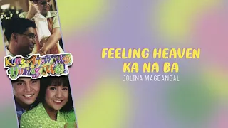 Jolina Magdangal - Feeling Heaven Kana Ba (Audio) 🎵| Kung Ayaw Mo Huwag Mo OST
