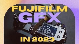 It's The Best Image Quality And The Most Exciting System: The Fujifilm GFX in 2023