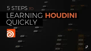Five Steps to Learning Houdini Quickly