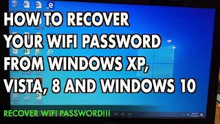 HOW TO FIND OUT WIFI PASSWORD ON WINDOWS COMPUTER - WIN XP, VISTA, 7, 8 AND 10