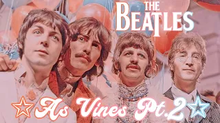 The Beatles As Vines Pt.2 | PepperlandProductions