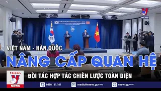 Việt Nam - Hàn Quốc nâng cấp quan hệ Đối tác hợp tác chiến lược toàn diện - VNEWS