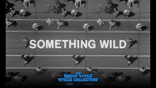 Saul Bass: Something Wild (1961) title sequence