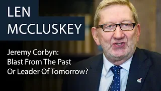 Len McCluskey | Jeremy Corbyn: Blast From The Past Or Leader Of Tomorrow? | Oxford Union