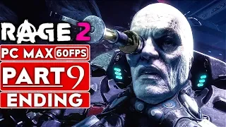 RAGE 2 ENDING Gameplay Walkthrough Part 9 [1080p HD 60FPS PC MAX SETTINGS] - No Commentary