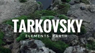 TARKOVSKY. ELEMENTS: EARTH