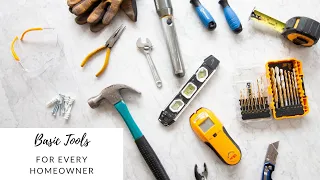 Basic Tools for Homeowners - What to Add to Your Toolbox