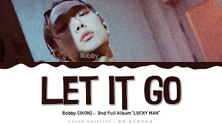 BOBBY (iKON) - 'Let iT Go' Lyrics Color Coded (Han/Rom/Eng)