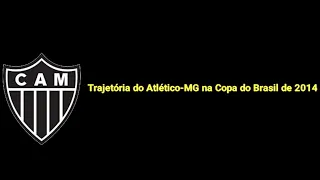 Trajetória do Atlético-MG na Copa do Brasil de 2014 |HD 4K