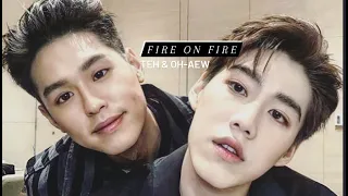 Teh & Oh-aew - Fire on Fire [BL]