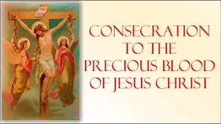 CONSECRATION PRAYER TO THE PRECIOUS BLOOD OF JESUS CHRIST