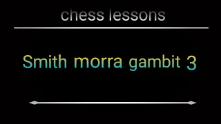 Smith morra gambit 3 - chess lessons | against Sicilian defense | opening, trap,... |