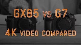 Panasonic GX85 vs G7 - 4K comparison