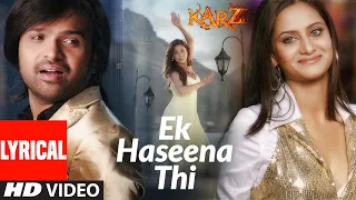 Lyrical:  Ek Haseena Thi |  Karzzzz | Himesh Reshammiya, Urmila Martondar | Shreya Ghosal