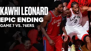 Kawhi Leonard's Game-Winner And Epic Final Minutes In Game 7 vs. 76ers