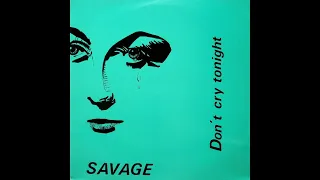 Savage - Don't Cry Tonight (Ravel Retro Remix)