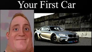 Mr Incredible Becoming Uncanny (Your first car)
