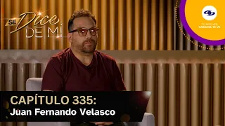 Se Dice De Mí | Juan Fernando Velasco, el músico le temía al fracaso